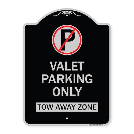 Signmission Valet Parking Only Tow Away Zone Heavy-Gauge Aluminum Architectural Sign, 24" x 18", BS-1824-22760 A-DES-BS-1824-22760